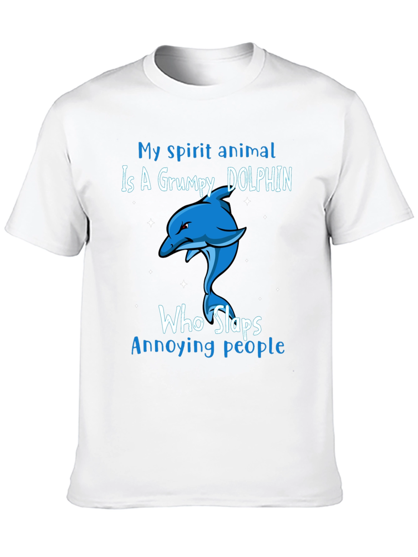 Grumpy Dolphin Slap T-Shirt - Spirit Animal Tee