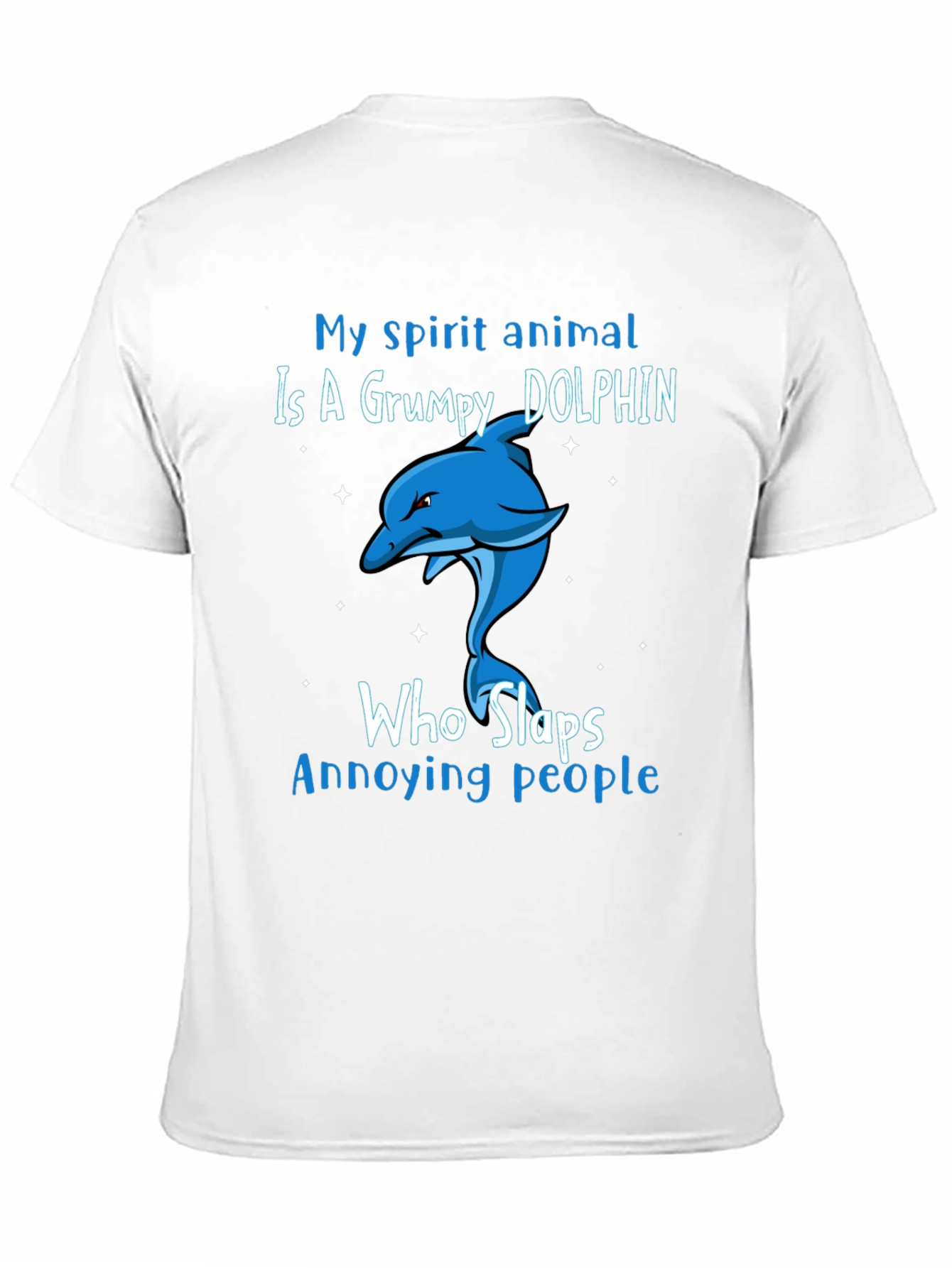 Grumpy Dolphin Slap T-Shirt - Spirit Animal Tee