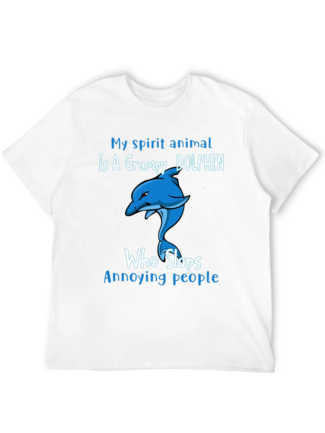 Grumpy Dolphin Slap T-Shirt - Spirit Animal Tee