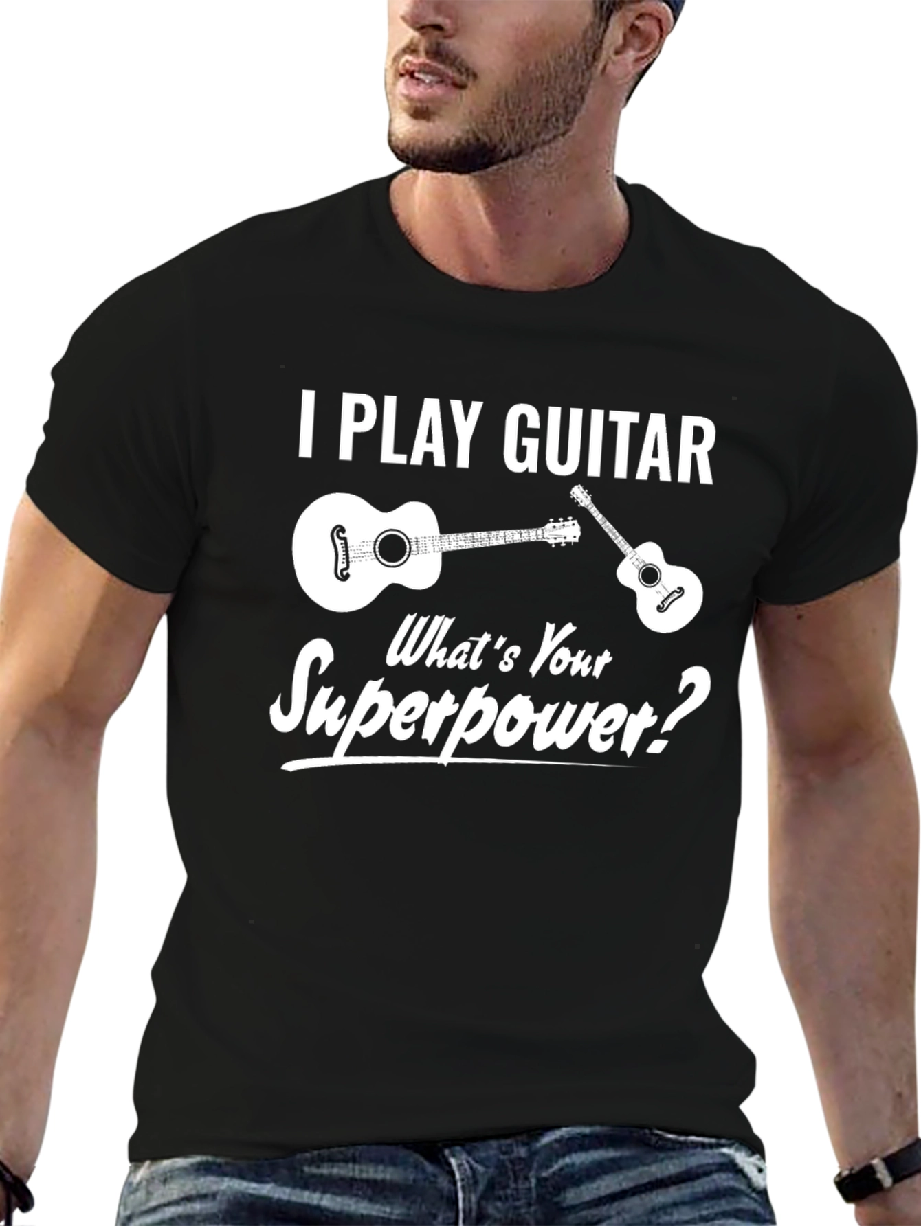I Play Guitar Whats Your Superpower T-Shirt