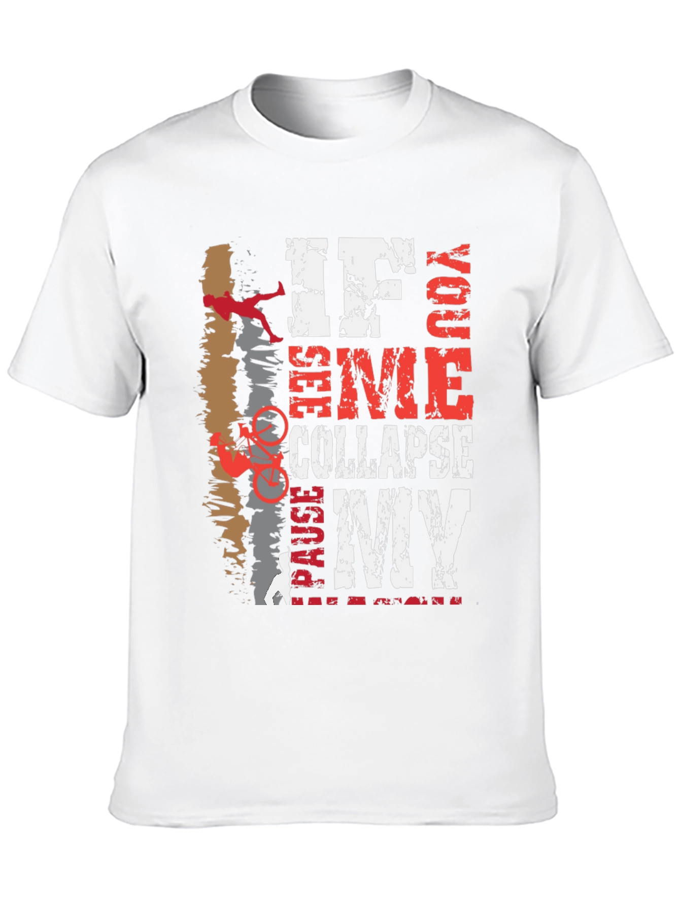 If I Collapse See You Pause My Cycling T-Shirt