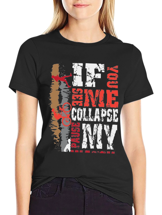If I Collapse See You Pause My Cycling T-Shirt