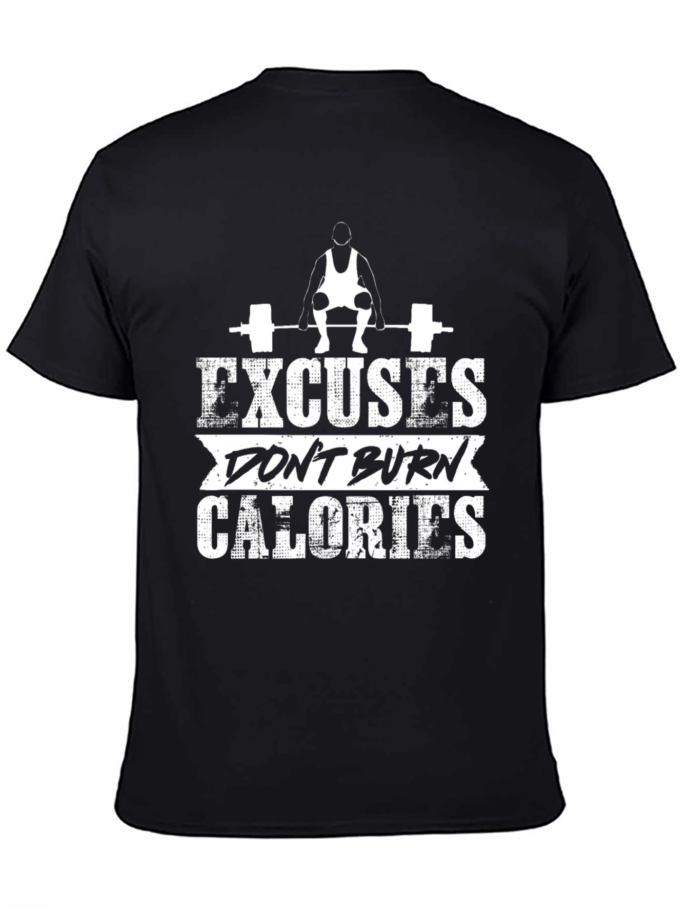 Excuses Dont Burn Calories Workout T-Shirt