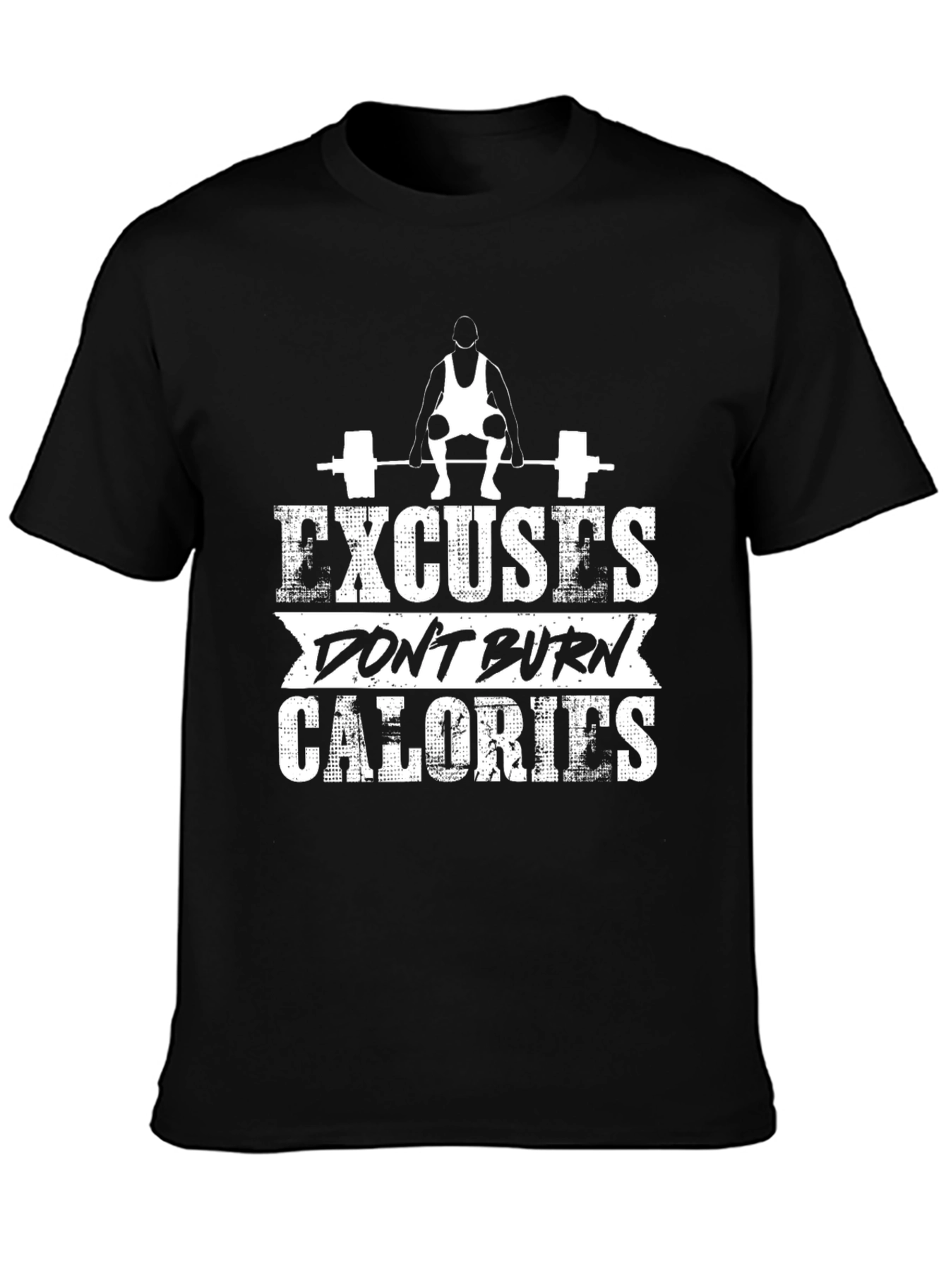 Excuses Dont Burn Calories Workout T-Shirt