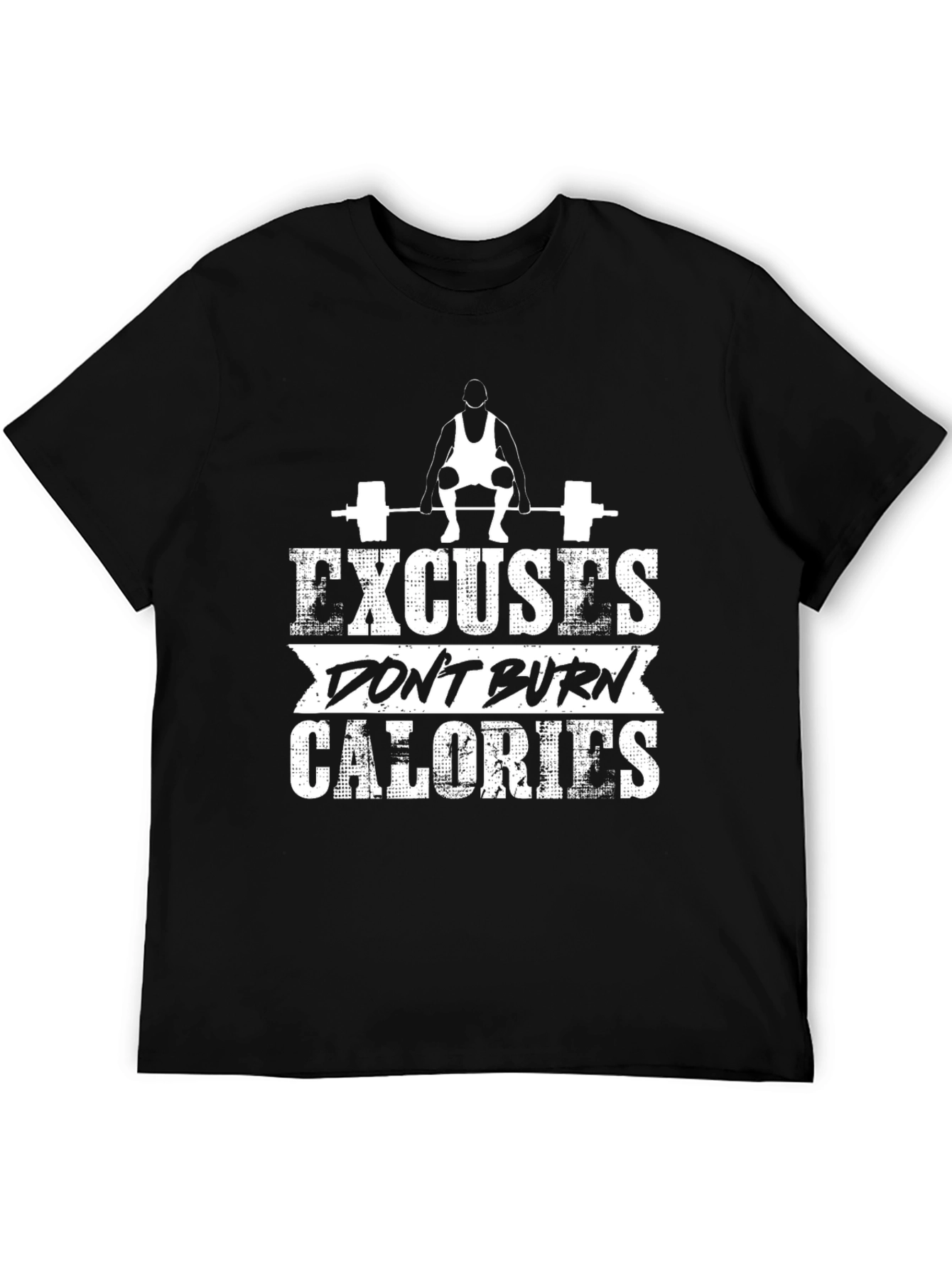 Excuses Dont Burn Calories Workout T-Shirt