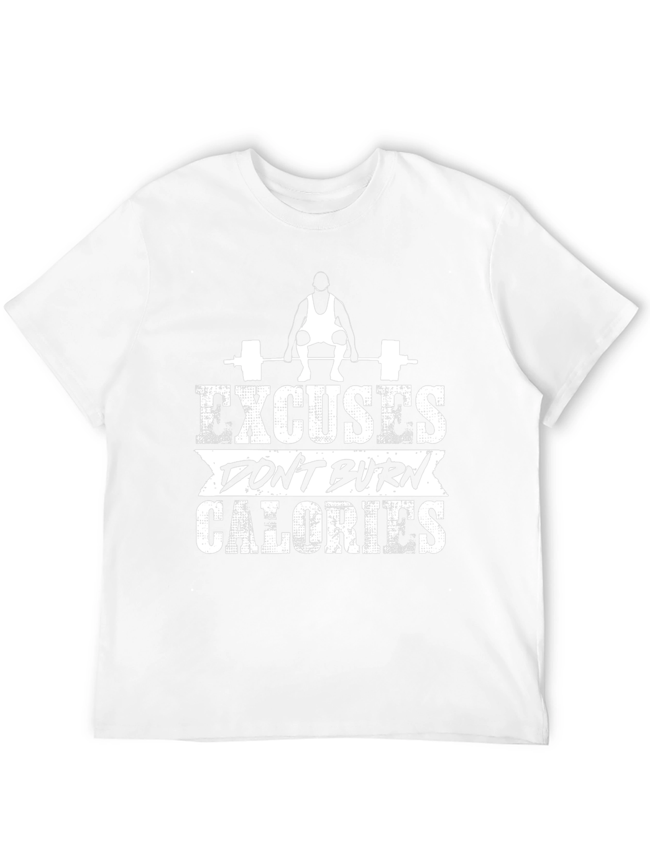 Excuses Dont Burn Calories Workout T-Shirt