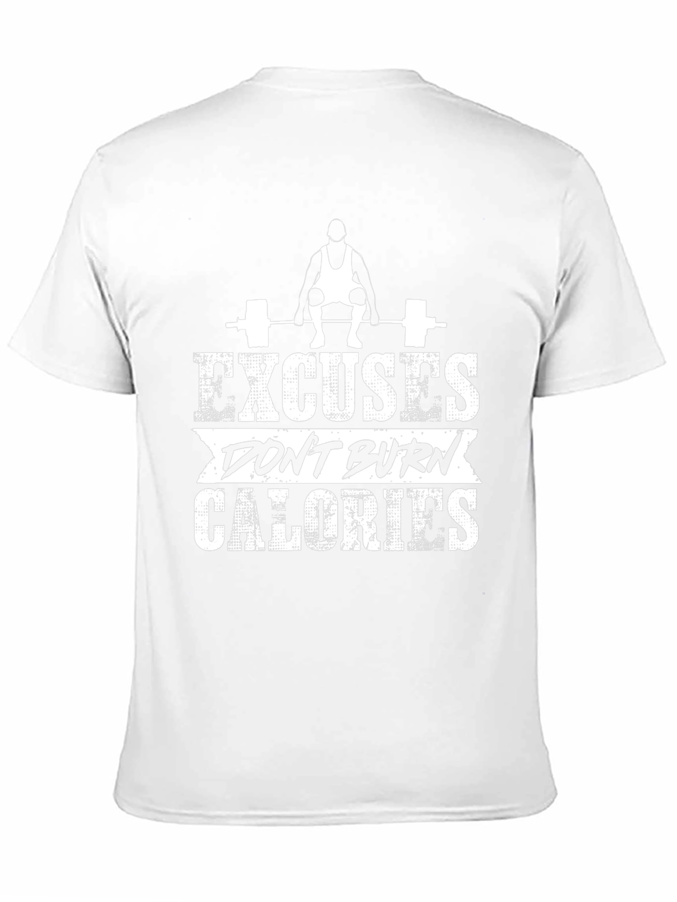 Excuses Dont Burn Calories Workout T-Shirt