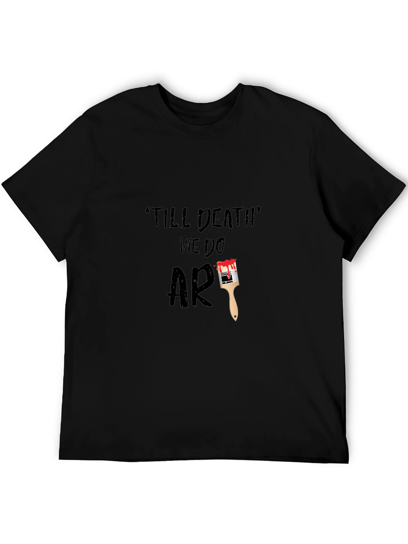 Till Death We Do Art Graphic Tee