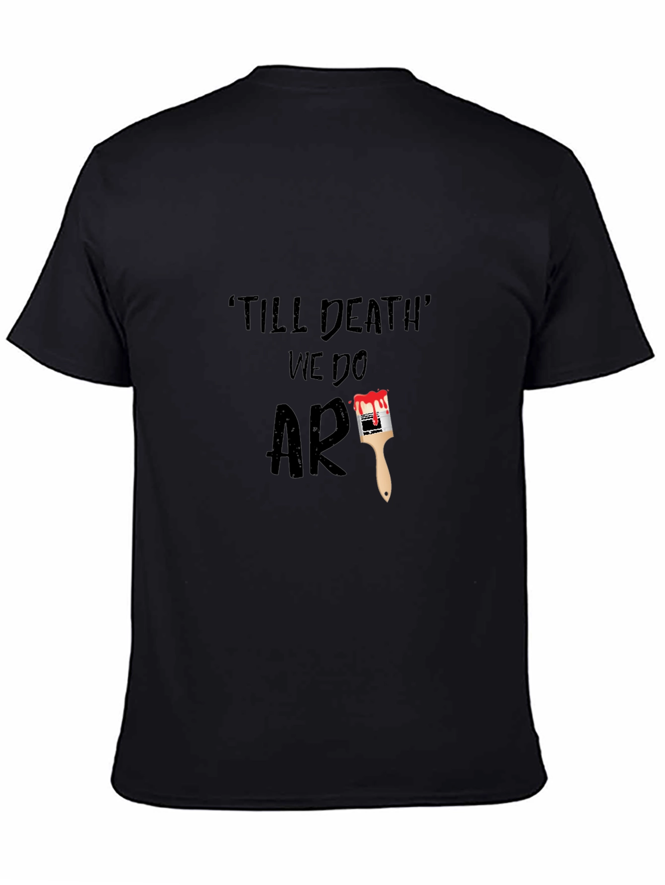 Till Death We Do Art Graphic Tee