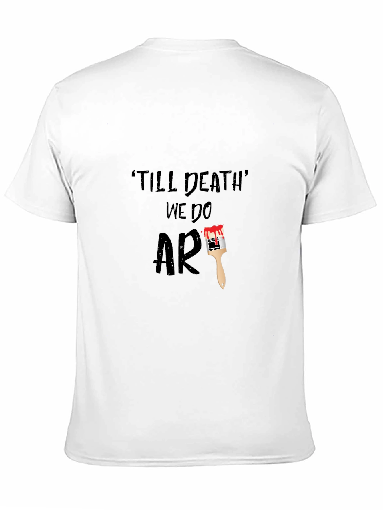 Till Death We Do Art Graphic Tee