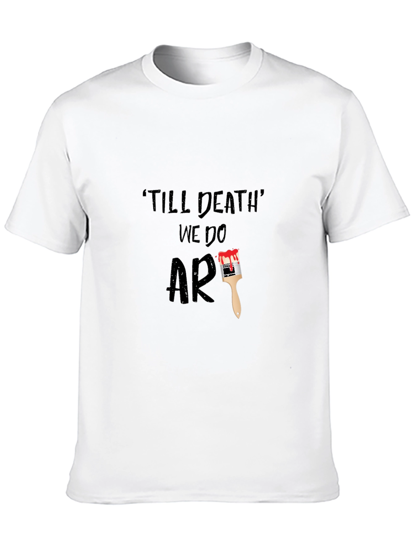 Till Death We Do Art Graphic Tee