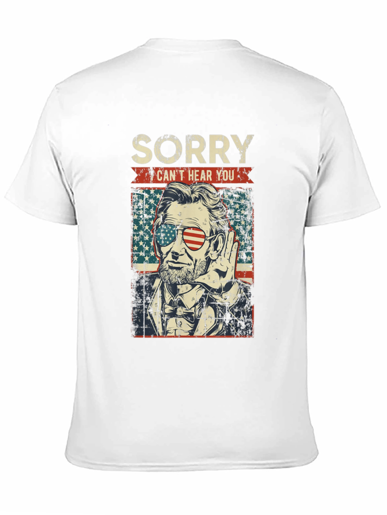 Sorry Cant Hear You Lincoln T-Shirt