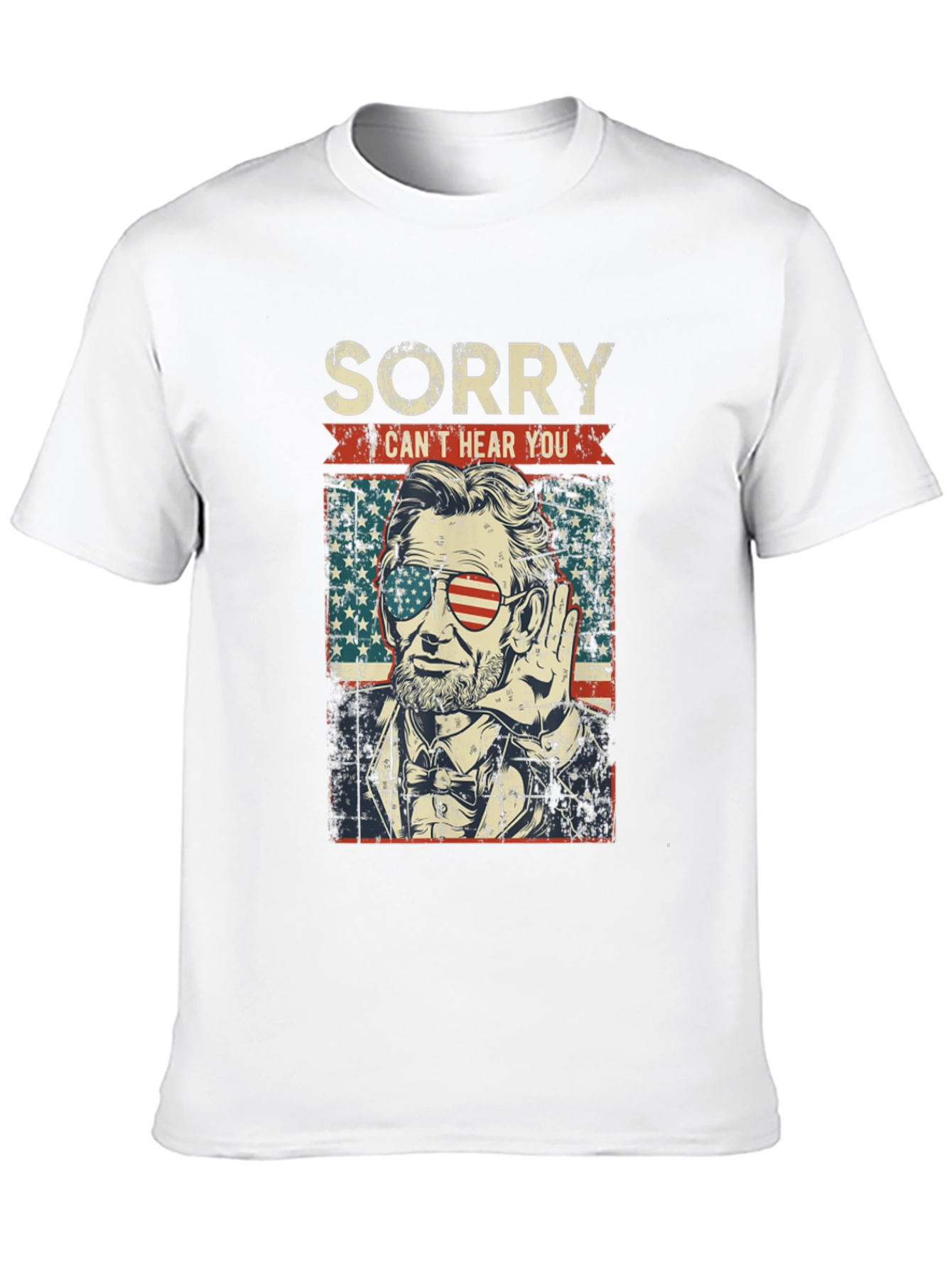 Sorry Cant Hear You Lincoln T-Shirt