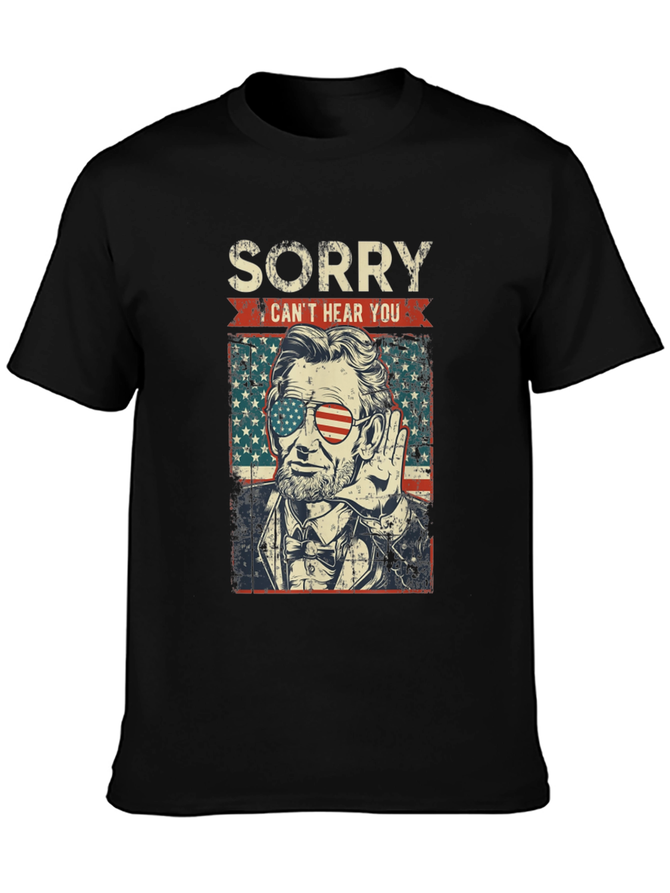 Sorry Cant Hear You Lincoln T-Shirt