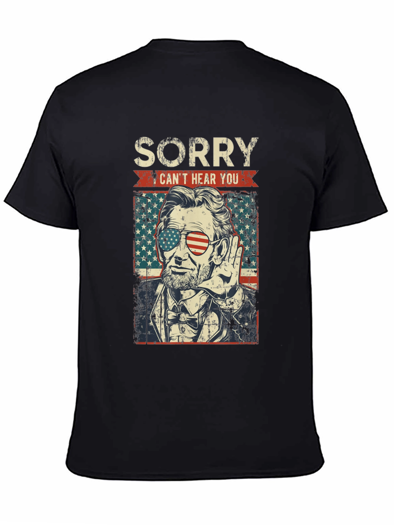 Sorry Cant Hear You Lincoln T-Shirt