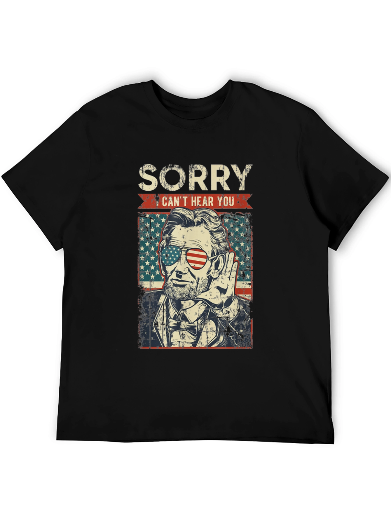 Sorry Cant Hear You Lincoln T-Shirt