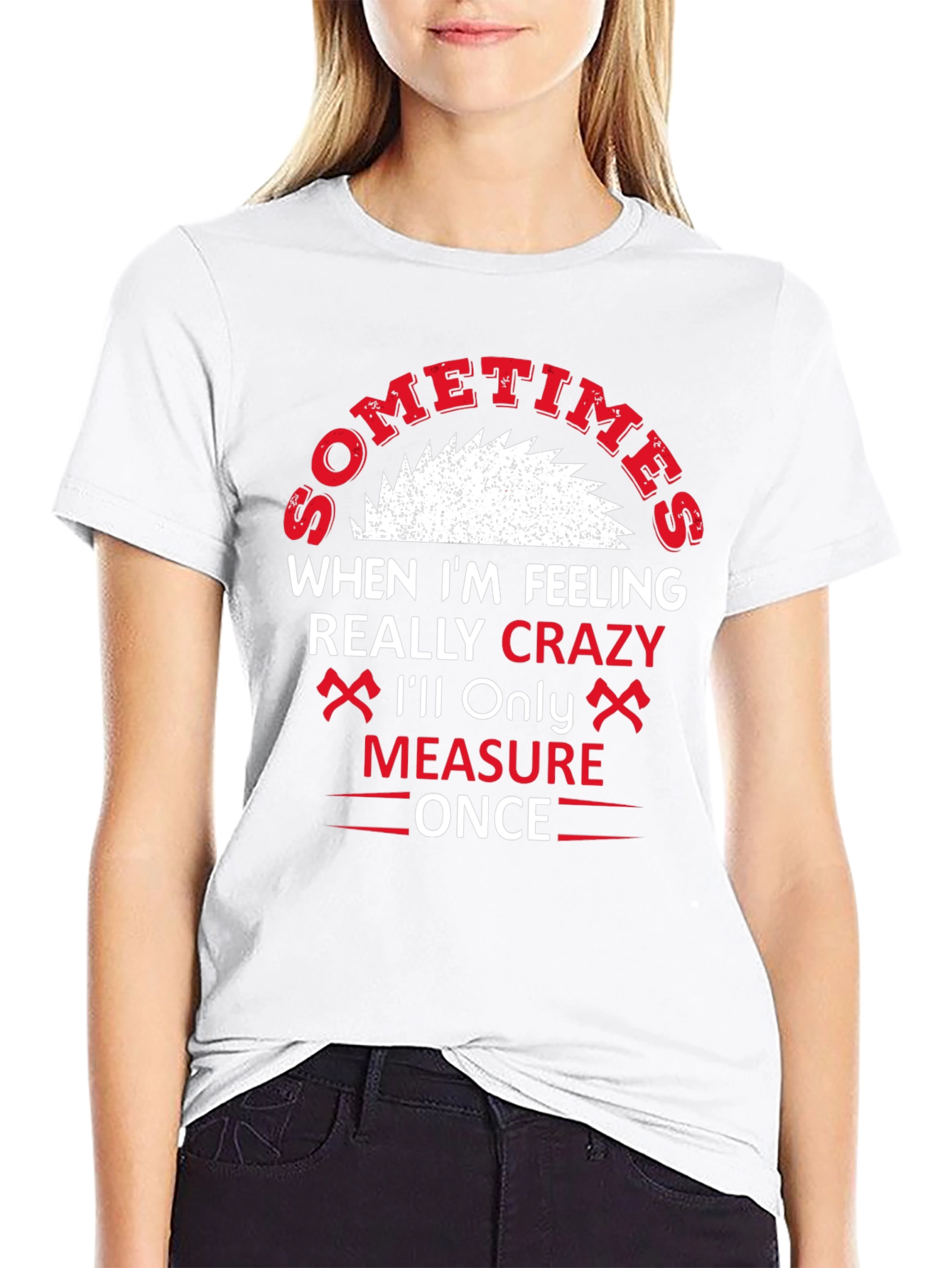 Crazy Crafter T-Shirt - Measure Once