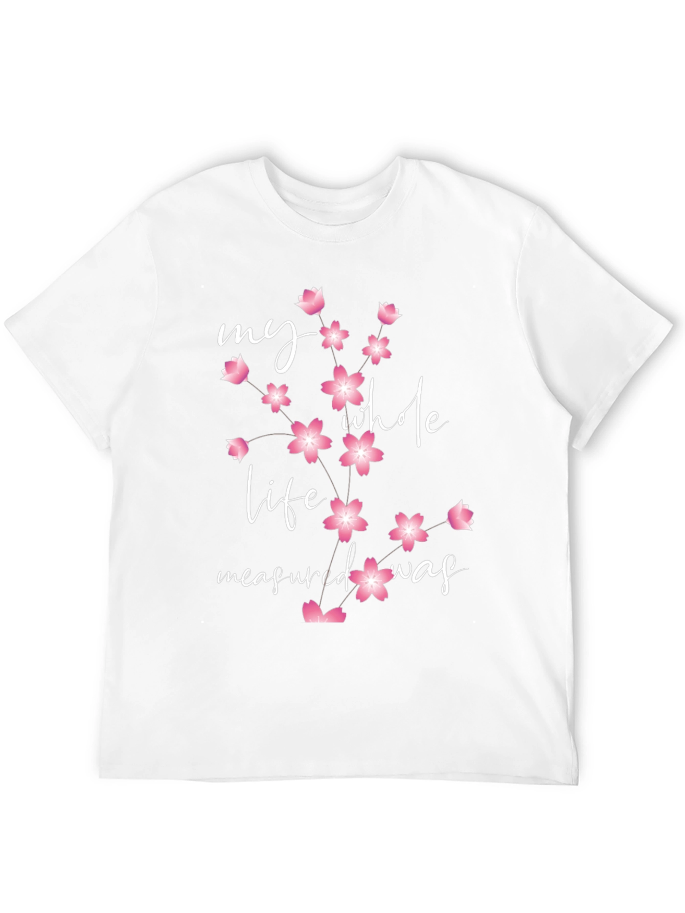 Floral My Whole Life Measured Was Black Tee