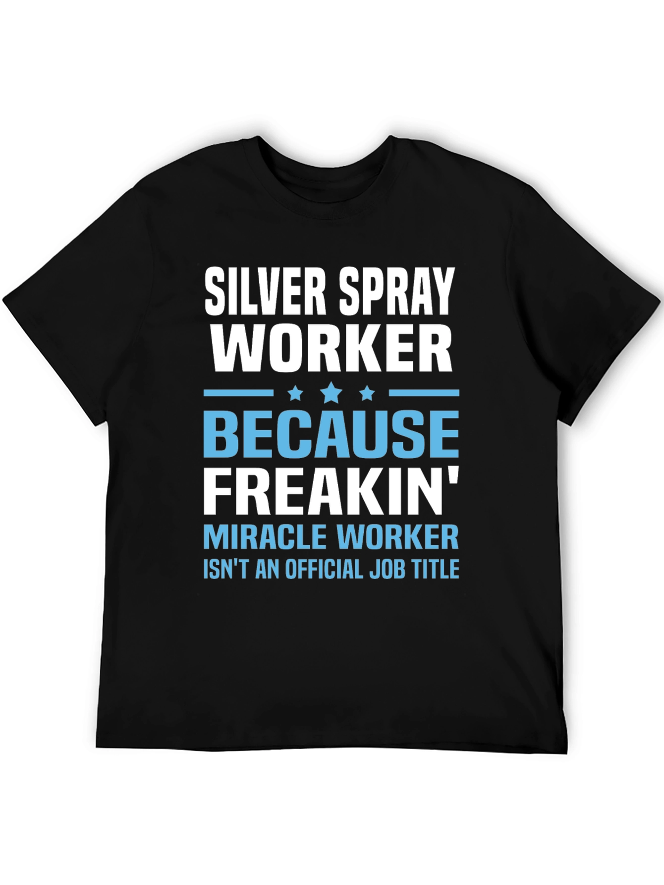 Silver Spray Worker Novelty T-Shirt