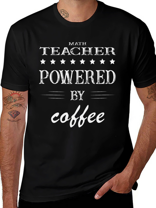 Math Teacher Powered by Coffee T-Shirt
