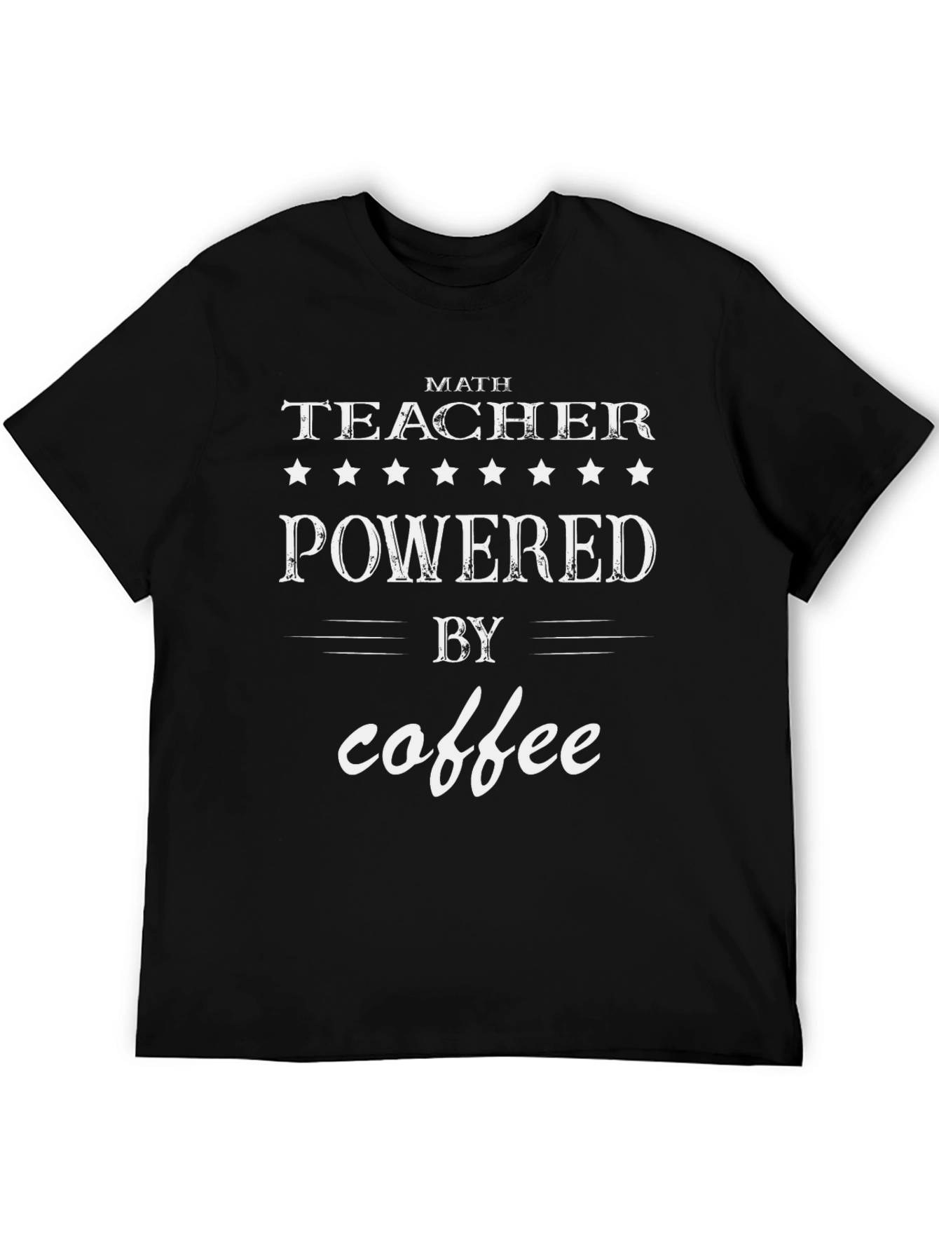 Math Teacher Powered by Coffee T-Shirt