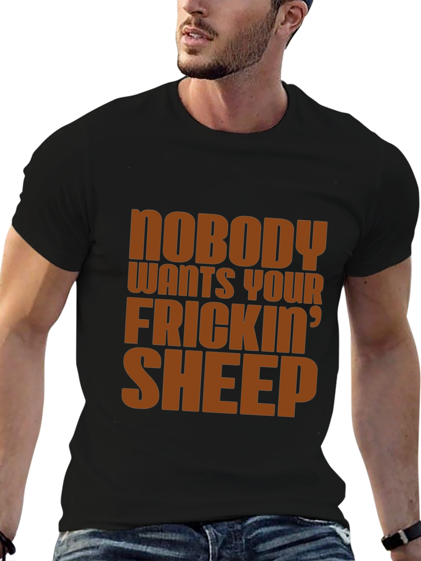Nobody Wants Your Frickin Sheep T-Shirt