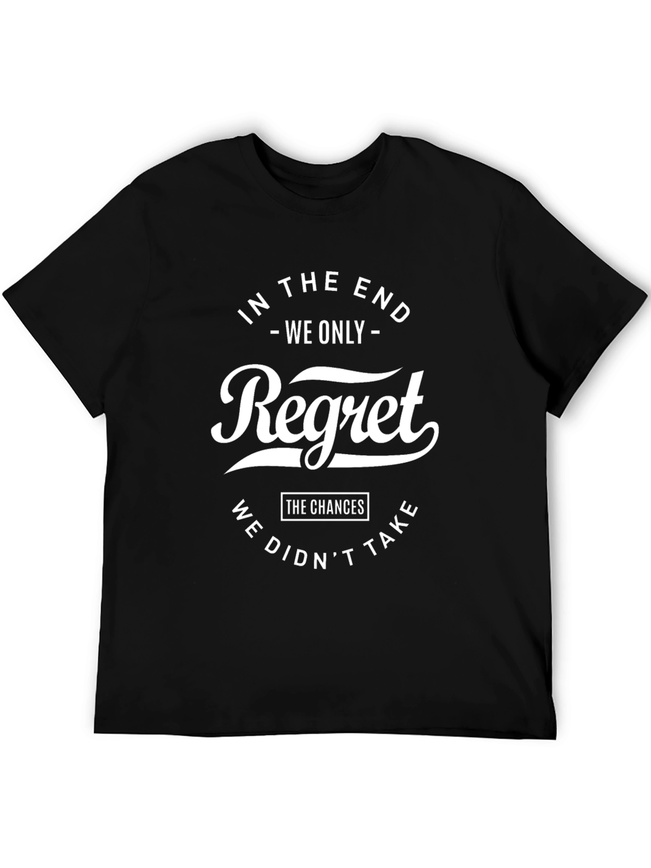 Motivational T-Shirt: No Regrets Tee