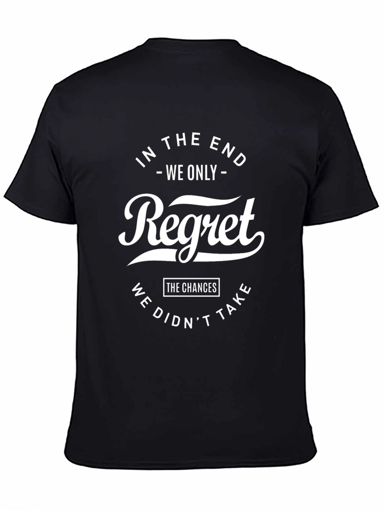 Motivational T-Shirt: No Regrets Tee