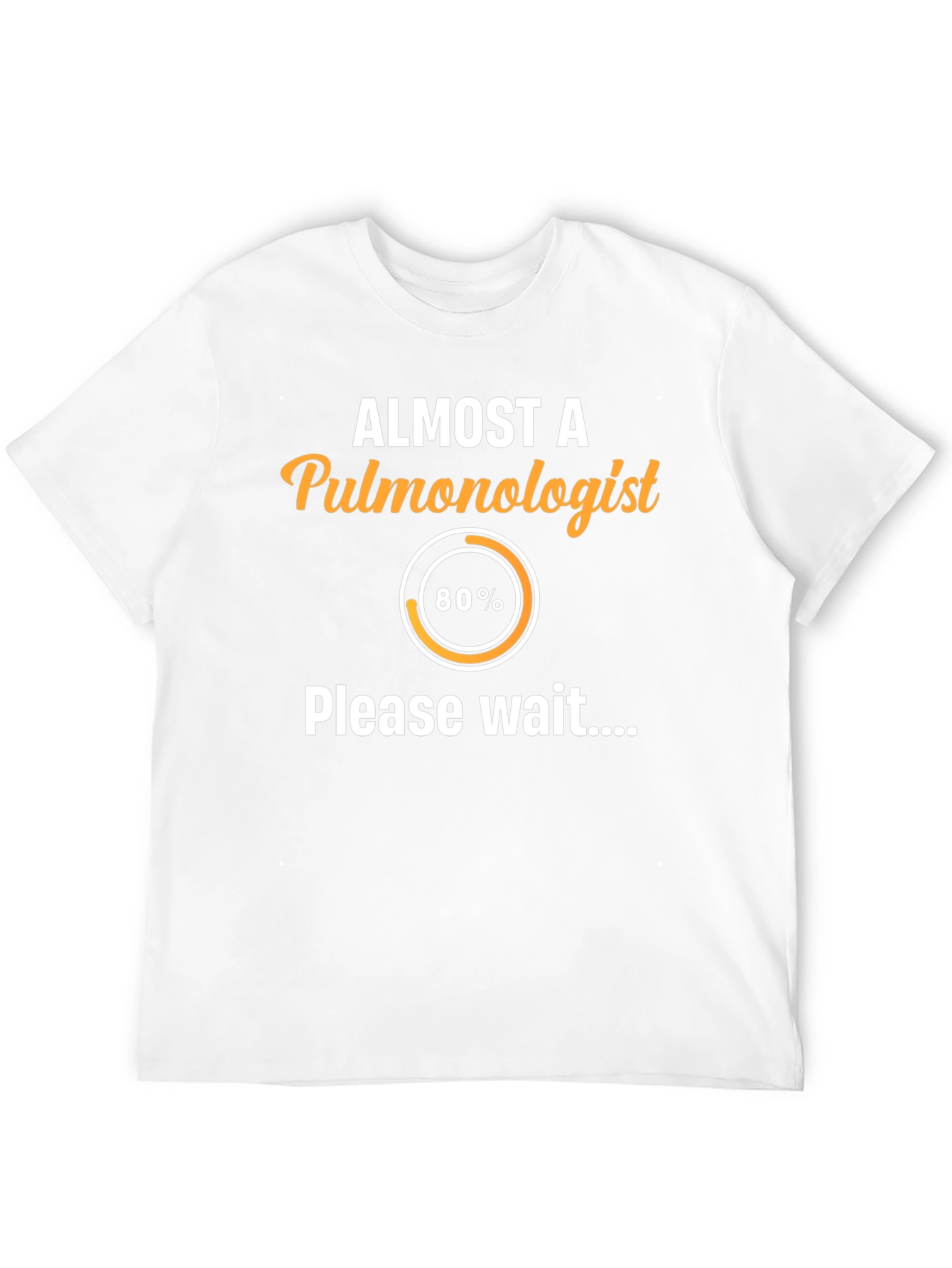 Almost Pulmonologist Funny Loading T-Shirt