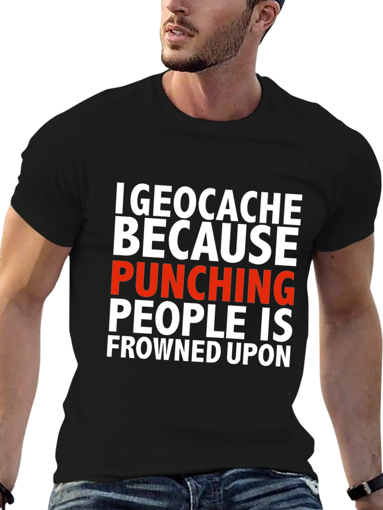 Geocache Because Punching People Funny T-Shirt