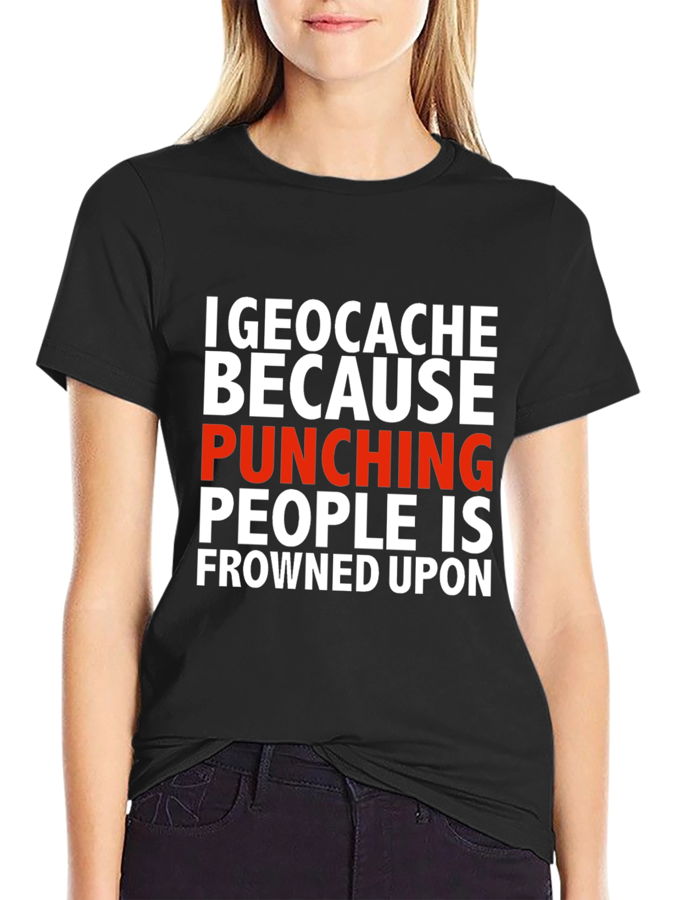 Geocache Because Punching People Funny T-Shirt