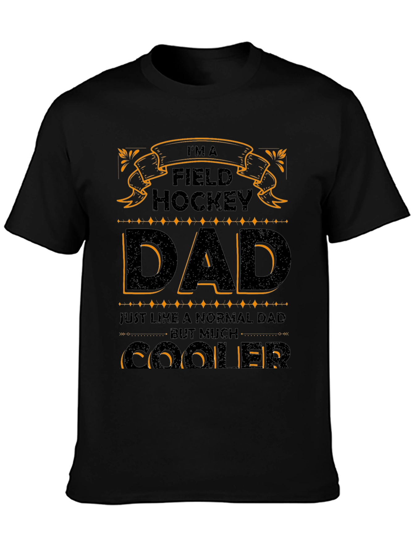 Field Hockey Dad T-Shirt - Cooler Than Normal!