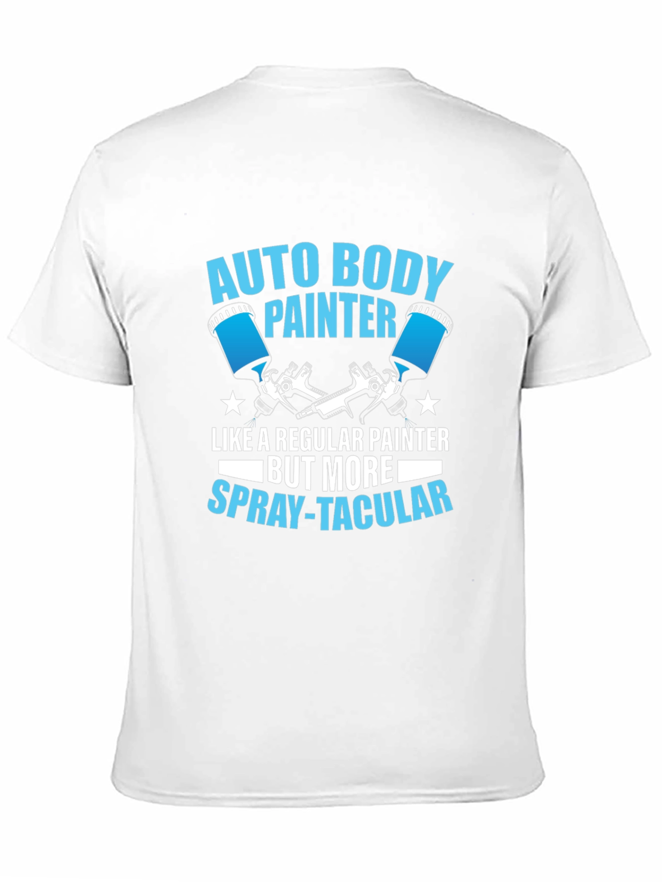 Auto Body Painter T-Shirt Spray-tacular Car Artist Tee