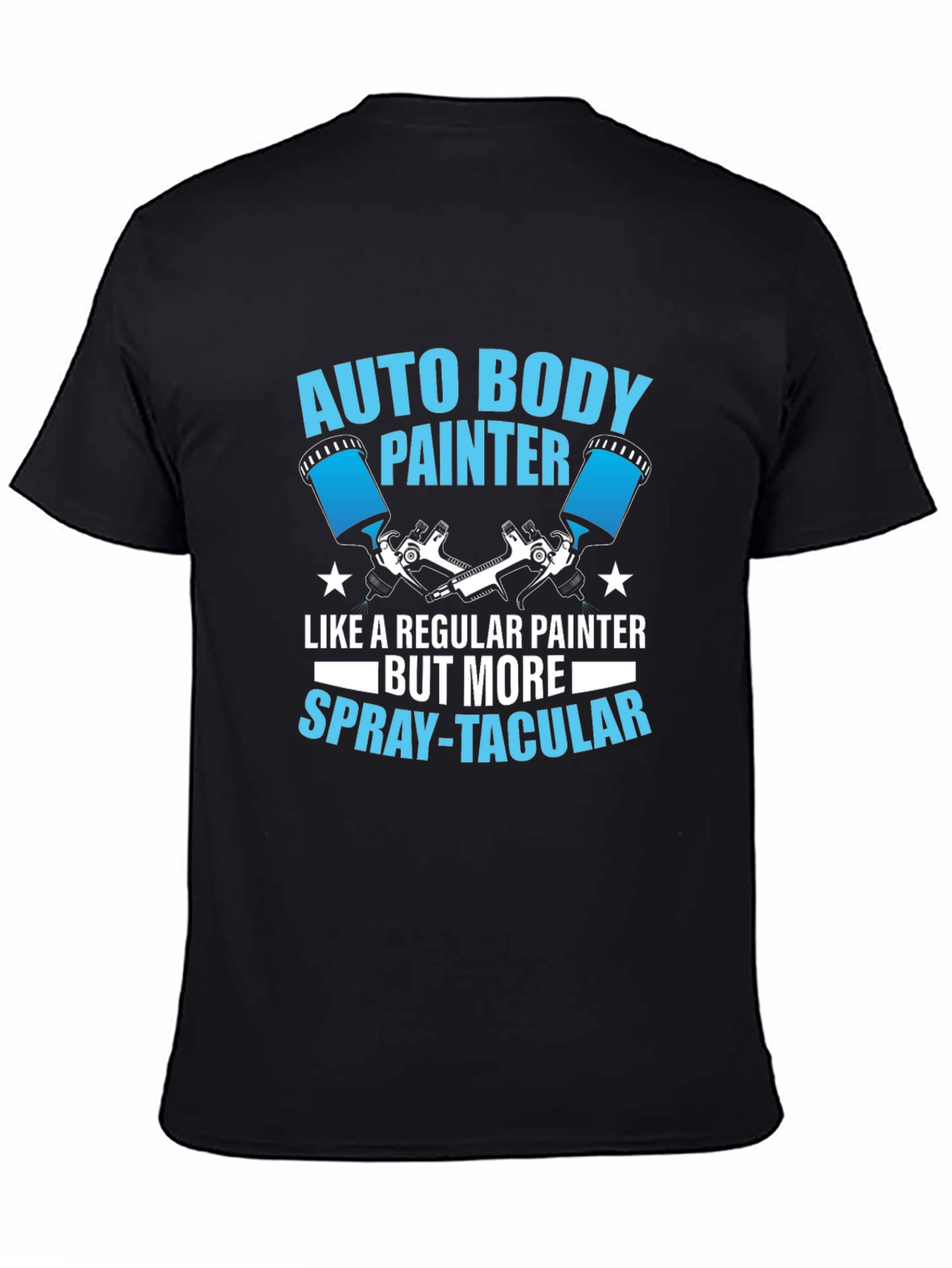 Auto Body Painter T-Shirt Spray-tacular Car Artist Tee