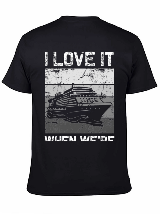 I Love It When Were Cruising T-Shirt