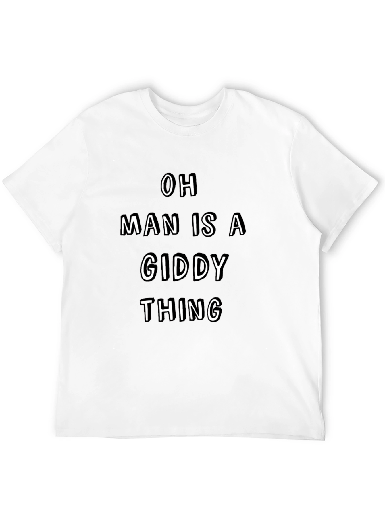 Oh Man Is A Giddy Thing Black Tee