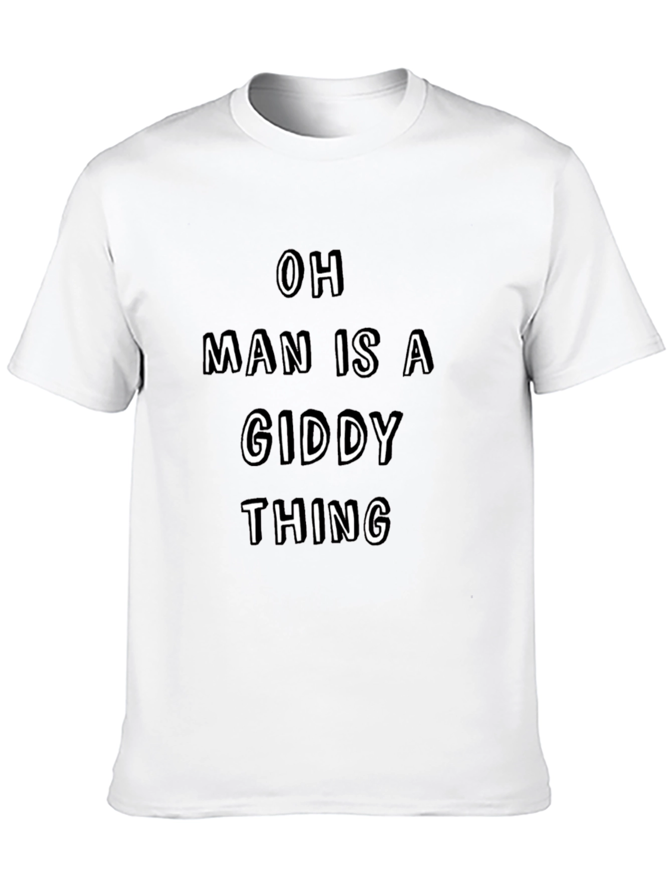 Oh Man Is A Giddy Thing Black Tee
