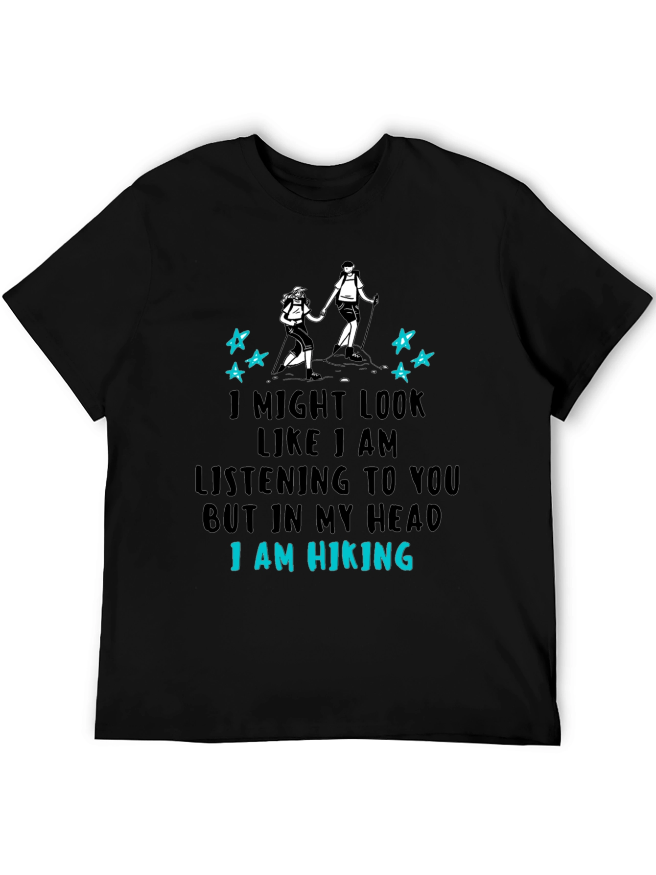 Hiking Lover T-Shirt - I Am Hiking Graphic Tee