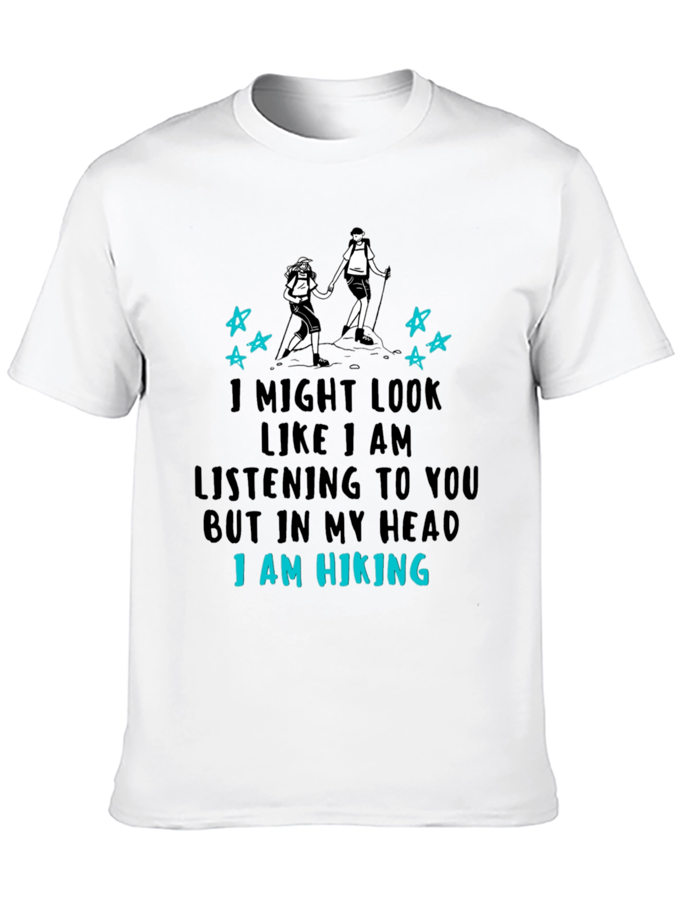 Hiking Lover T-Shirt - I Am Hiking Graphic Tee