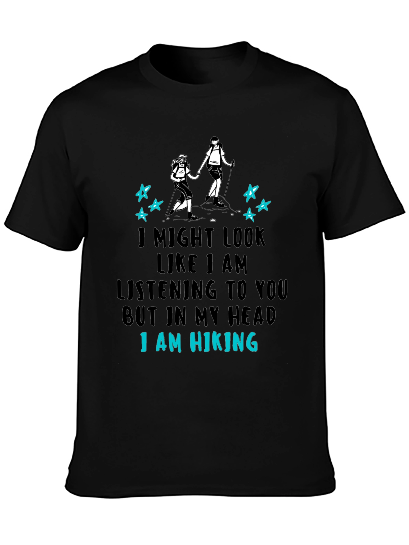 Hiking Lover T-Shirt - I Am Hiking Graphic Tee