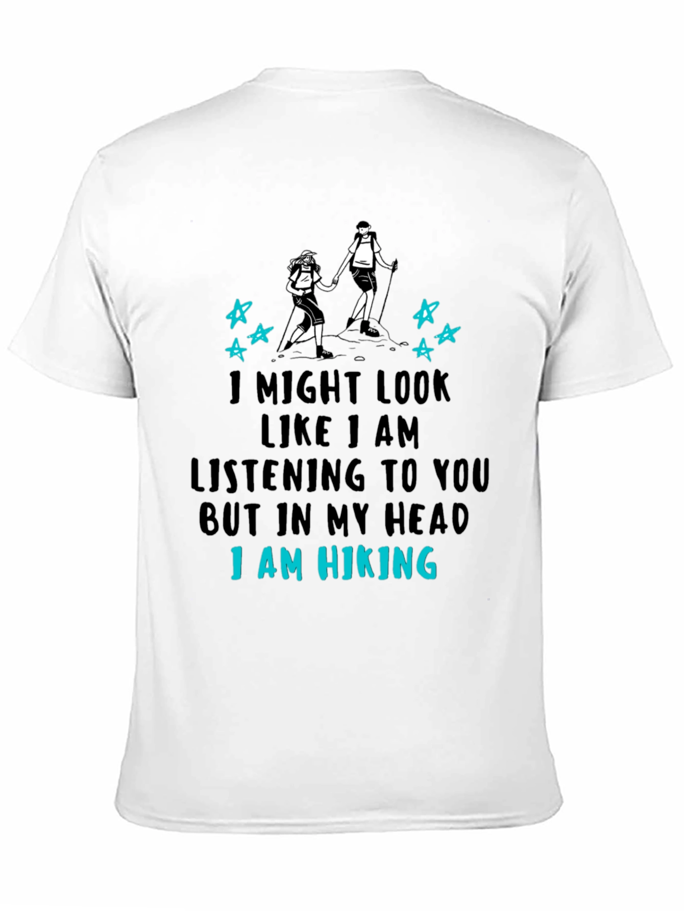 Hiking Lover T-Shirt - I Am Hiking Graphic Tee