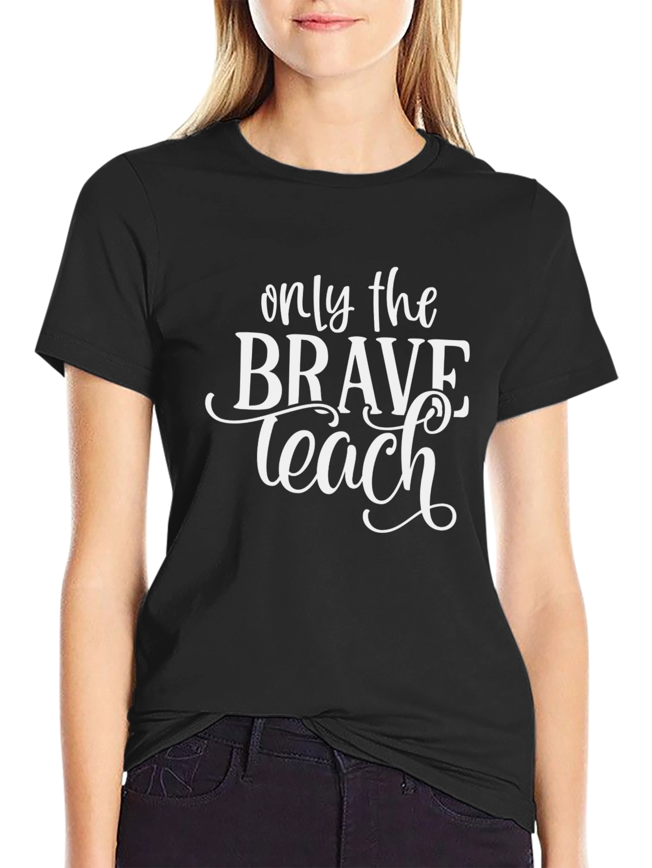 Only the Brave Teach Black T-Shirt