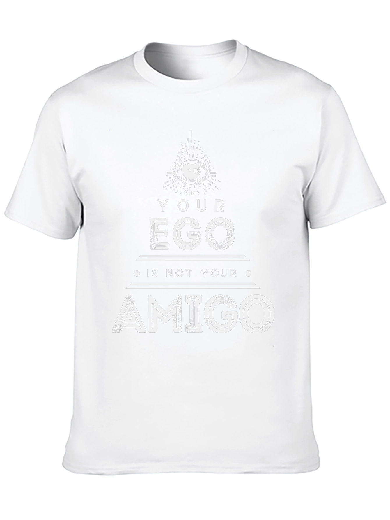 Your Ego Is Not Your Amigo Graphic Tee