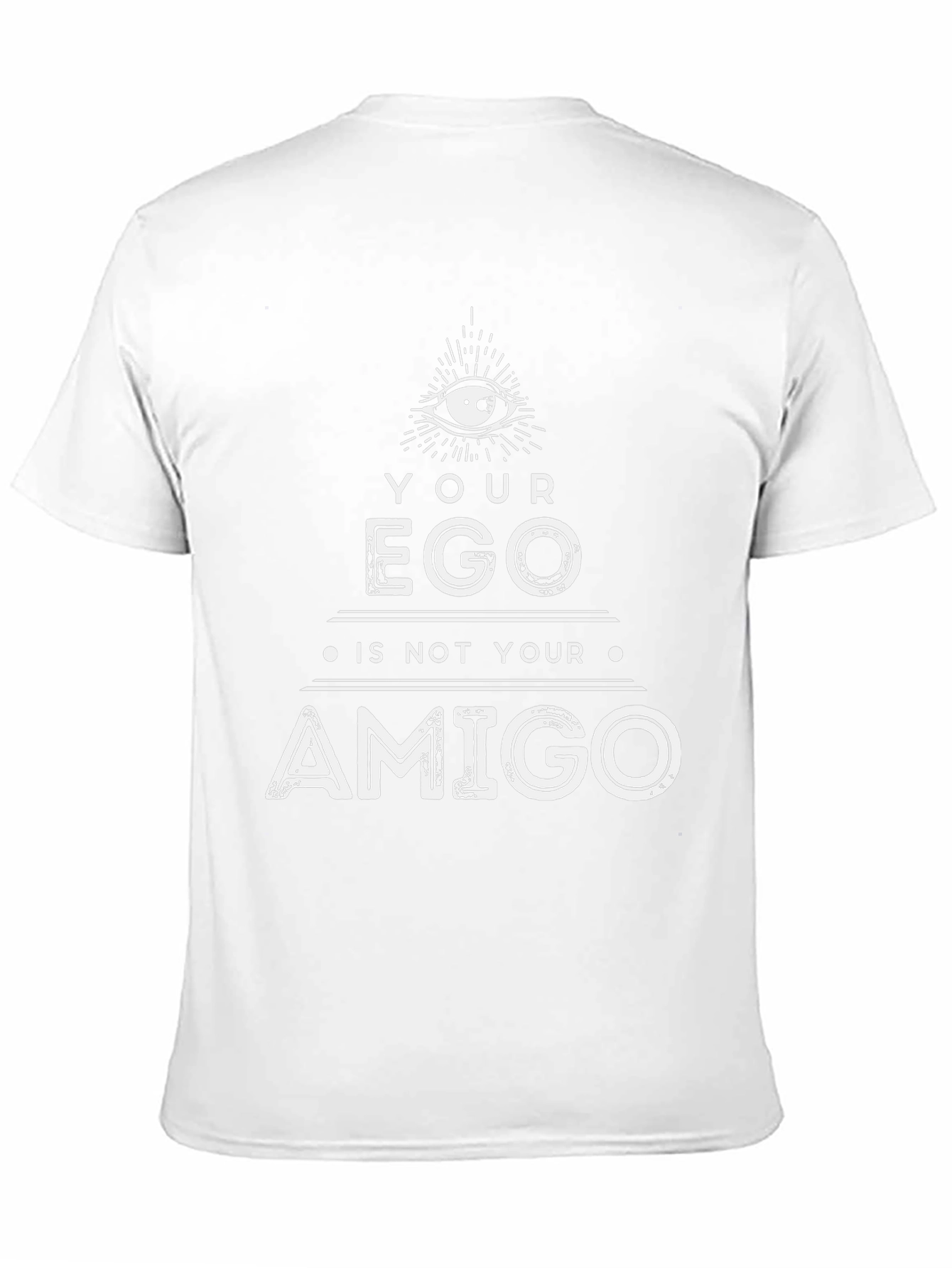 Your Ego Is Not Your Amigo Graphic Tee