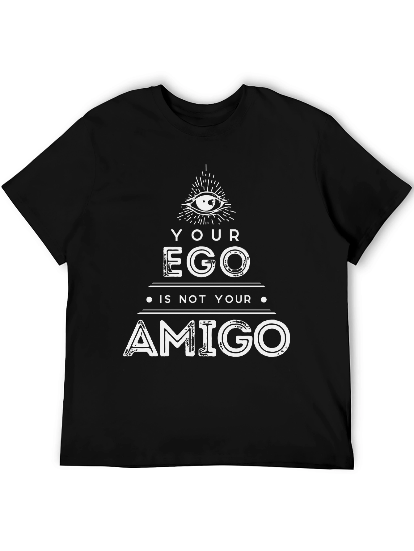 Your Ego Is Not Your Amigo Graphic Tee