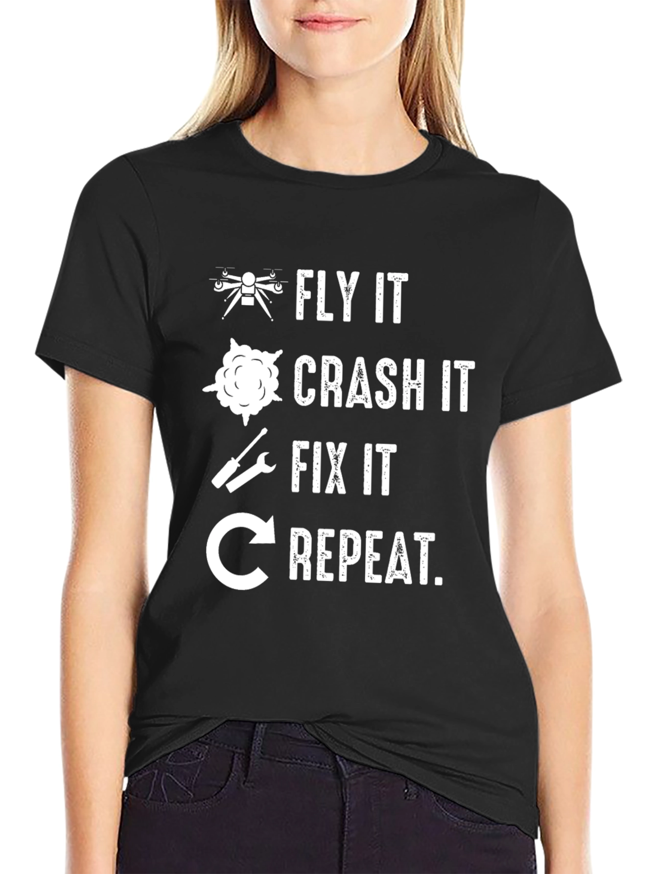 Fly It Crash It Fix It Repeat Drone T-Shirt