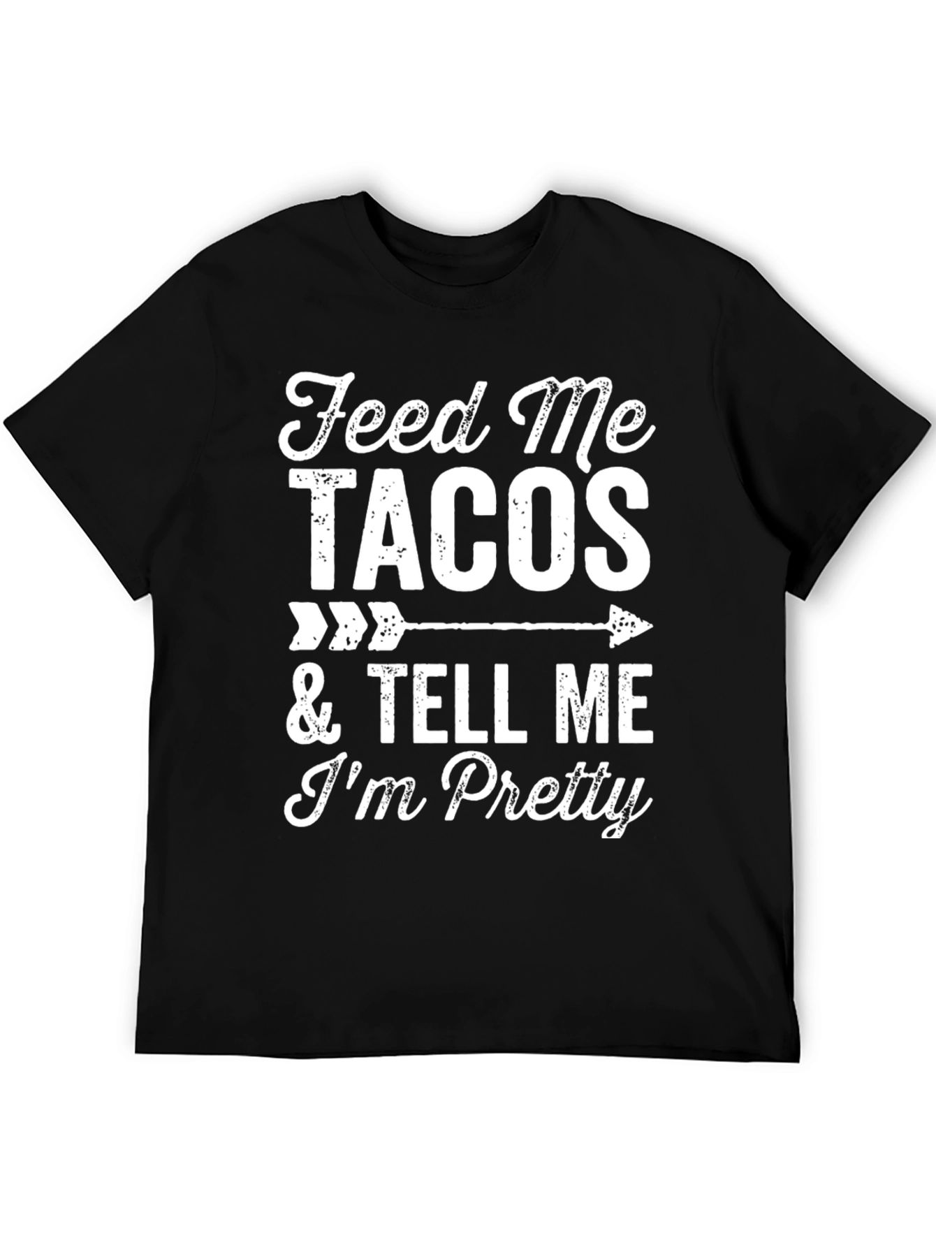 Feed Me Tacos Funny Mens Graphic Tee