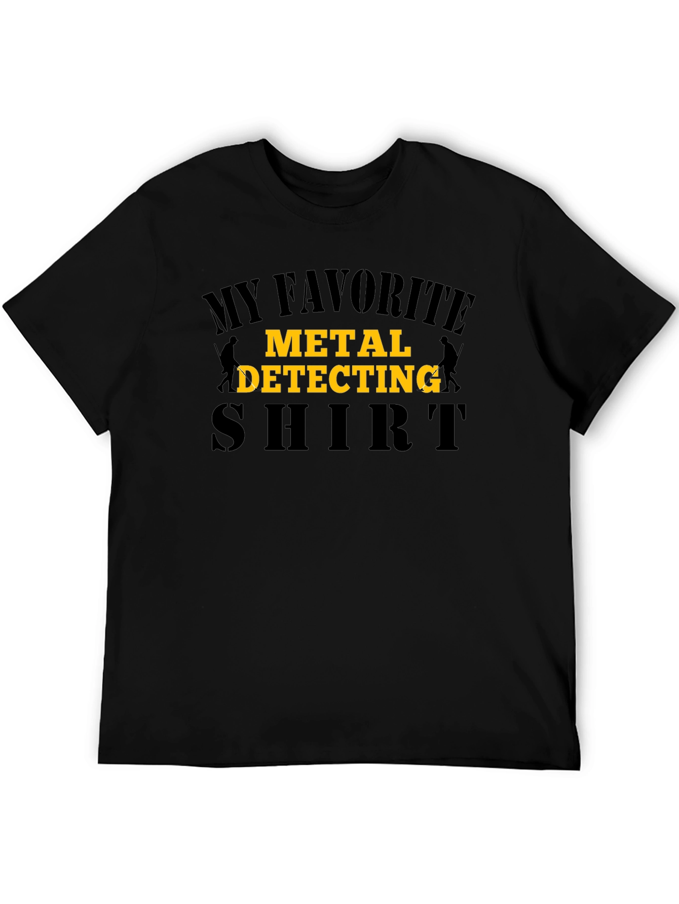 Metal Detecting Shirt - My Favorite Detecting Shirt