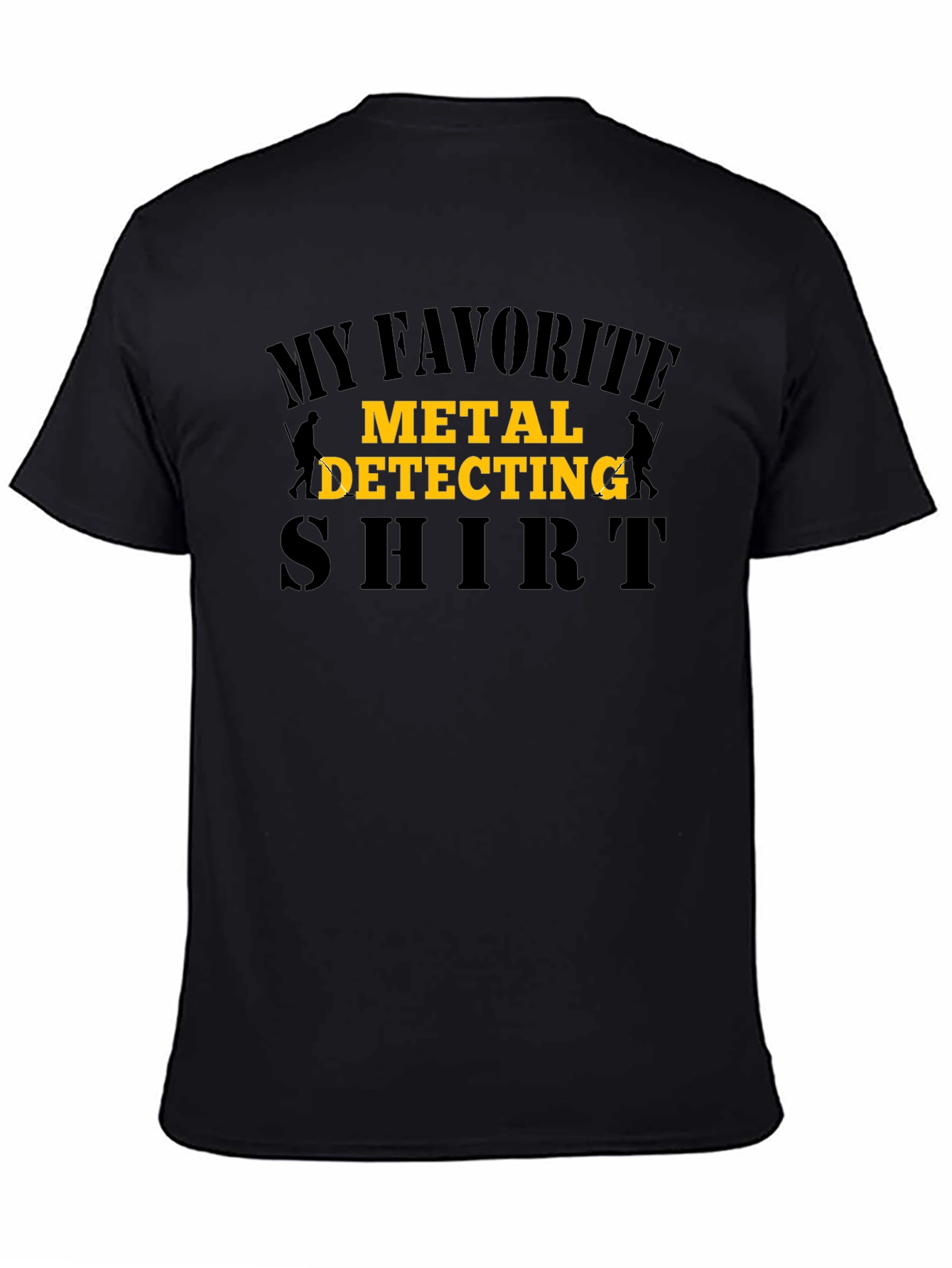 Metal Detecting Shirt - My Favorite Detecting Shirt