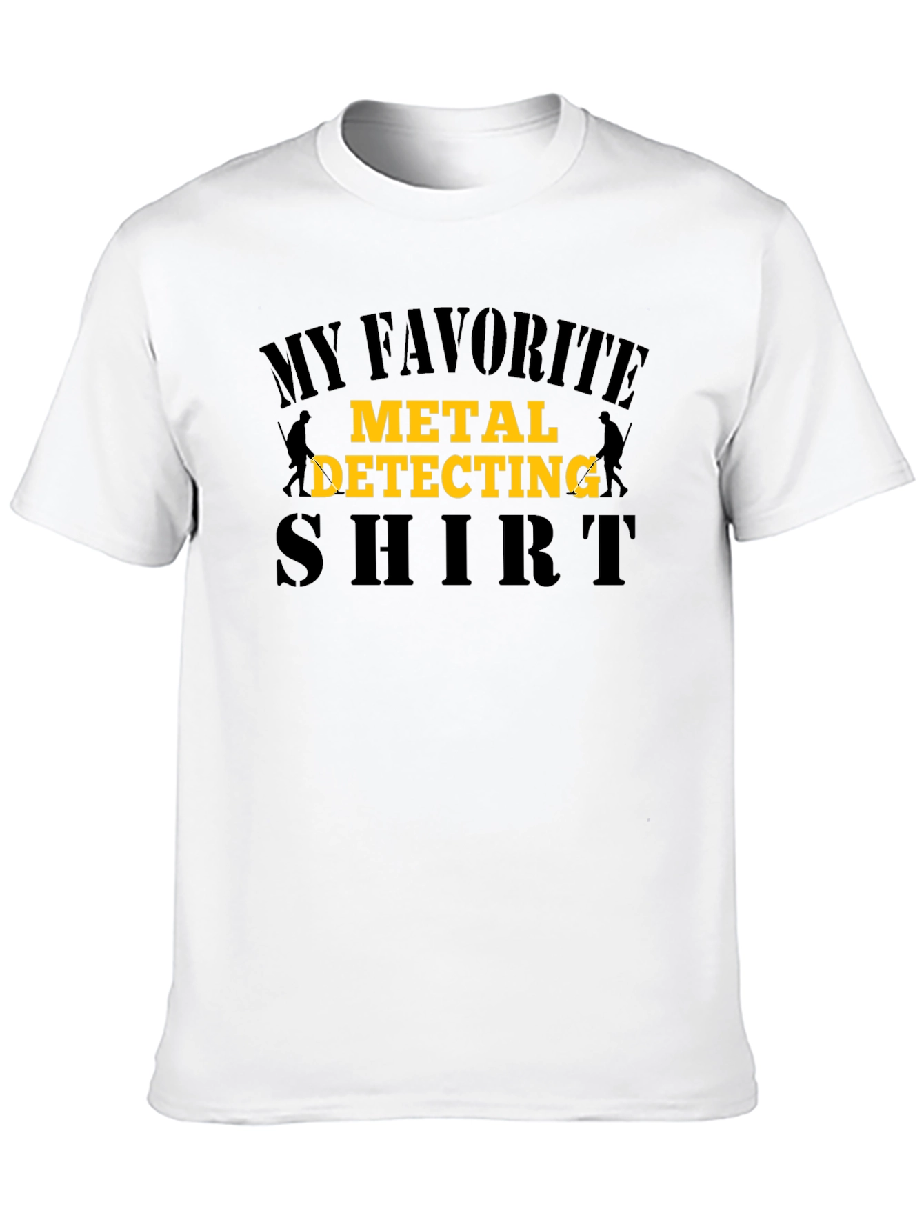 Metal Detecting Shirt - My Favorite Detecting Shirt